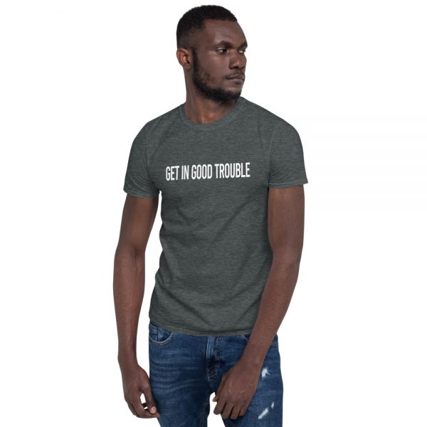 Get In Good Trouble Short-Sleeve Unisex T-Shirt - Image 6