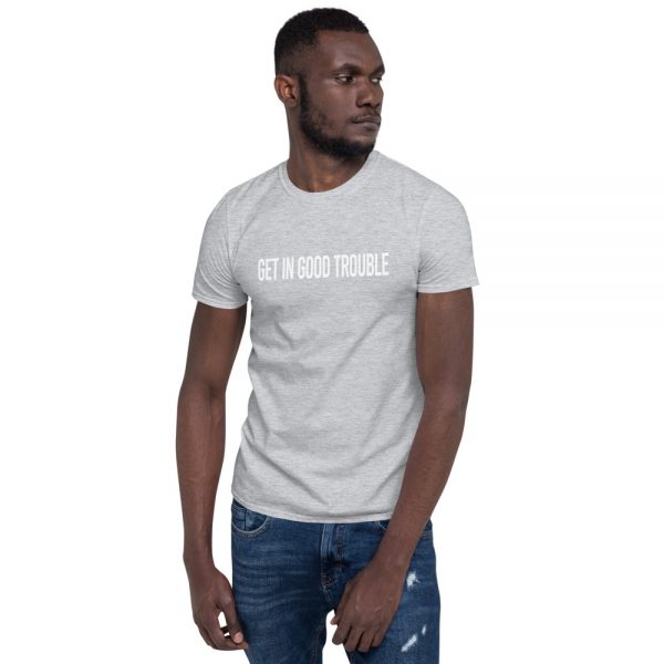 Get In Good Trouble Short-Sleeve Unisex T-Shirt - Image 8