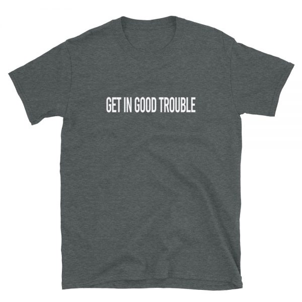 Get In Good Trouble Short-Sleeve Unisex T-Shirt - Image 2