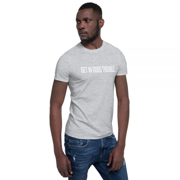 Get In Good Trouble Short-Sleeve Unisex T-Shirt - Image 9