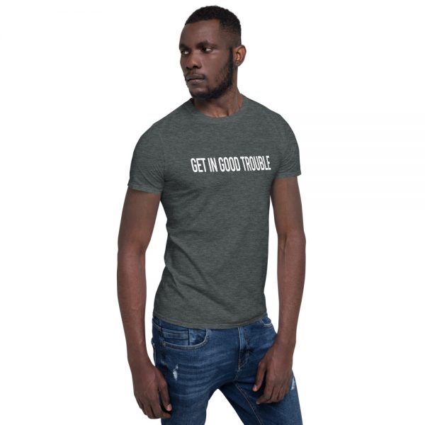 Get In Good Trouble Short-Sleeve Unisex T-Shirt - Image 7