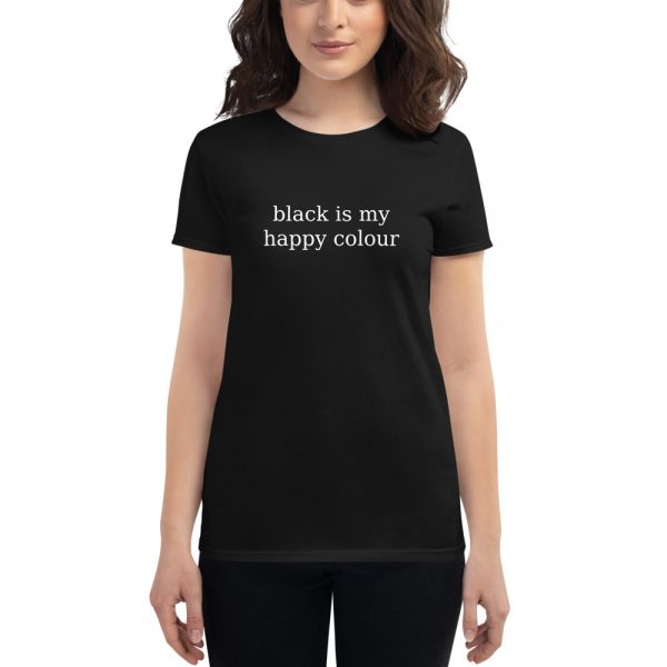 Black Is My Happy Colour Women's short sleeve t-shirt - Image 2